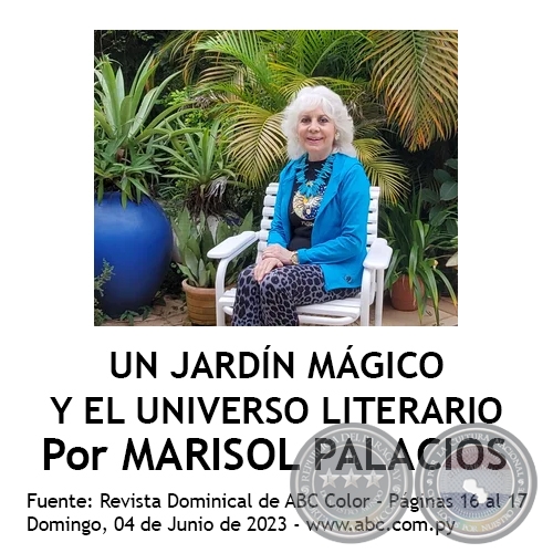 UN JARDN MGICO Y EL UNIVERSO LITERARIO -  Por MARISOL PALACIOS - Domingo, 04 de Junio de 2023